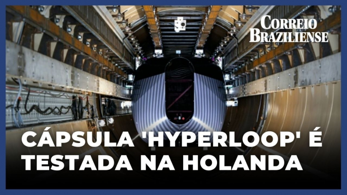 Cápsula “Hyperloop” é testada na Holanda para conectar cidades europeias em poucas horas