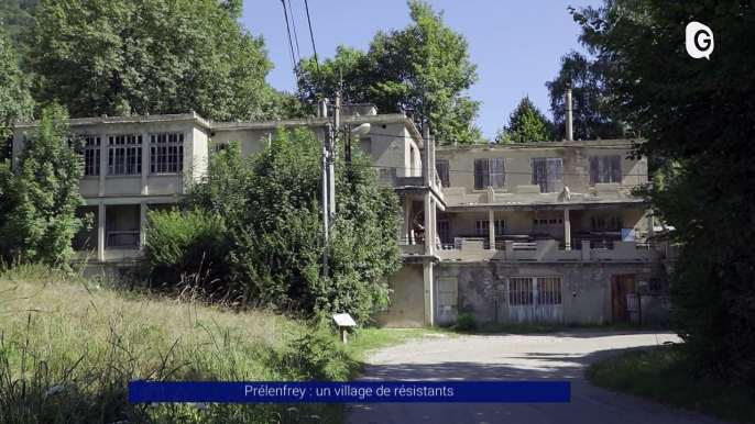 Reportage - Prélenfrey, un village de résistants !