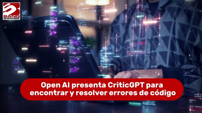 Open AI presenta CriticGPT para encontrar y resolver errores de código