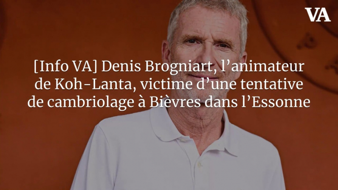 [Info VA] Denis Brogniart, l’animateur de Koh-Lanta, victime d’une tentative de cambriolage à Bièvres dans l’Essonne