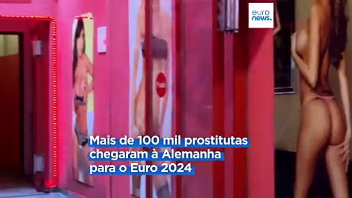 Euro2024: milhares de profissionais da indústria do sexo chegaram à Alemanha