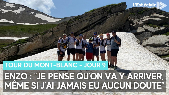 "Je pense qu'on va y arriver, même si j'ai jamais eu aucun doute" : Enzo et sa bande font le tour du Mont-Blanc, jour 9