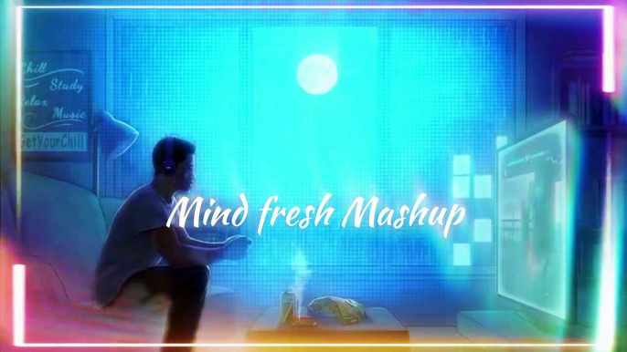 Chori Chori | Trending Love Mashup Songs | Moments of Love Jukebox | Best Mind Fresh #Lofi Mashup