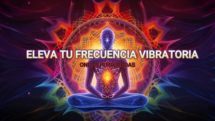 Eleva tu frecuencia Vibratoria y Transforma tu vida 777hz Poder Divino