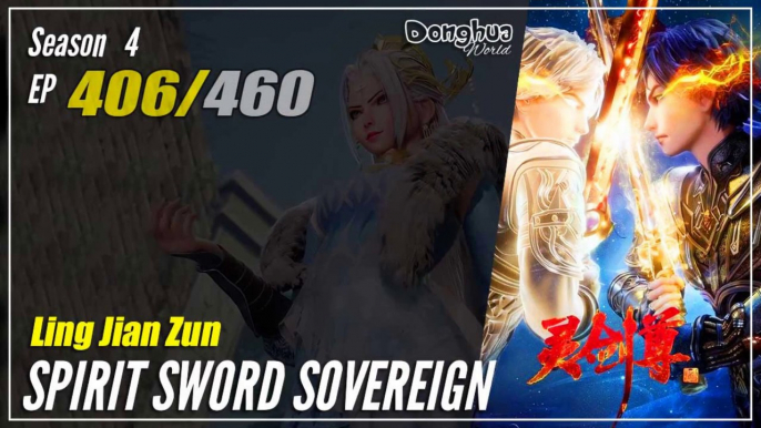 【Ling Jian Zun】 S4 EP 406 (506) - Spirit Sword Sovereign |  Donghua - 1080P