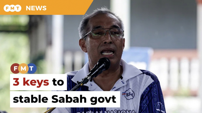 Ex-Sabah CM lays down 3 keys to stable state government