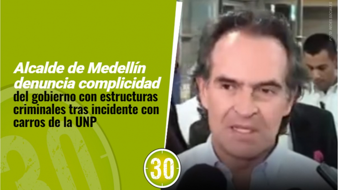 Alcalde de Medellín denuncia complicidad del gobierno con estructuras criminales tras incidente con carros de la UNP