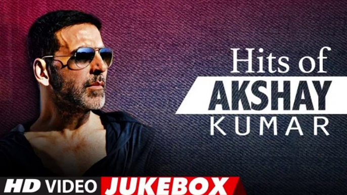 Birthday Special Hits of Akshay Kumar Video Jukebox Akshay Kumar Songs Latest Hindi Songs