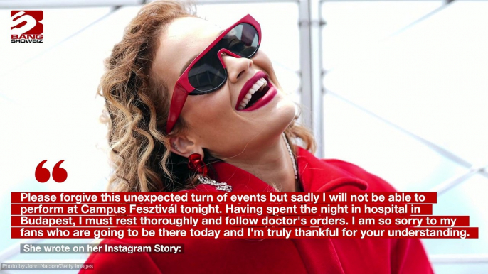 Rita Ora Forced to Pull Out of Hungary Festival for Health Reasons