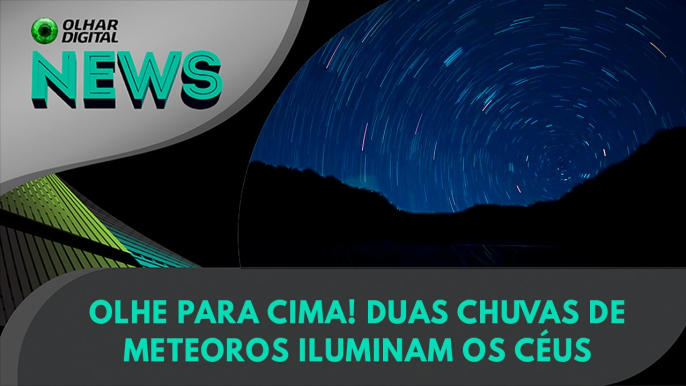 Olhe para cima! Duas chuvas de meteoros iluminam os céus | 29:07:2024 | #OlharDigital