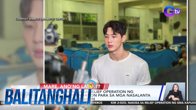 Kim Ji Soo, nakiisa sa relief operation ng GMA Kapuso Foundation para sa mga nasalanta ng masamang panahon | Balitanghali