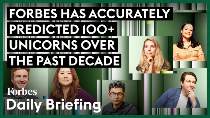 Forbes Next Billion-Dollar Startups List Has Accurately Predicted 100+ Unicorns In 10 Years