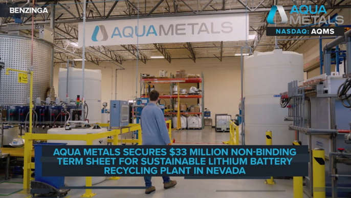 Aqua Metals Initiates $33M Loan Agreement To Fund Commercial-Scale Lithium Battery Recycling Plant