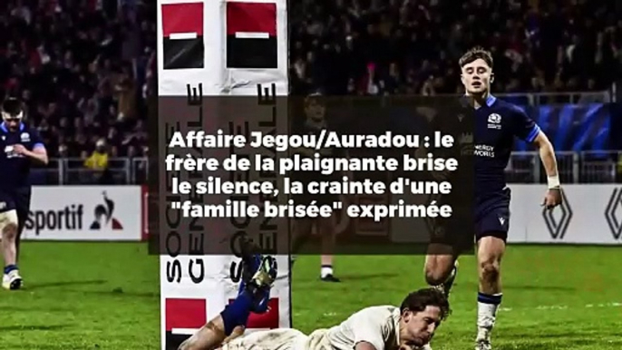 Affaire Jegou/Auradou : le frère de la plaignante brise le silence, la crainte d'une "famille brisée" exprimée