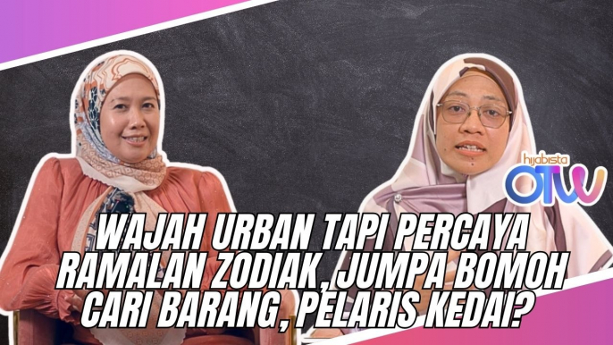 Wajah Urban Tapi Percaya Ramalan Zodiak, Jumpa Bomoh Cari Barang, Pelaris Kedai?