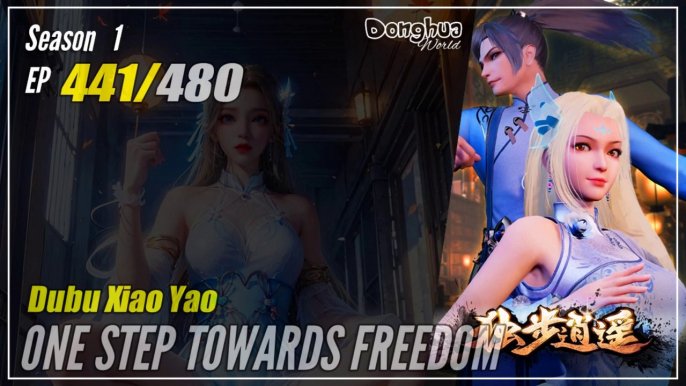 【Dubu Xiao Yao】 Season 1 EP 441 - One Step Towards Freedom | Donghua - 1080P