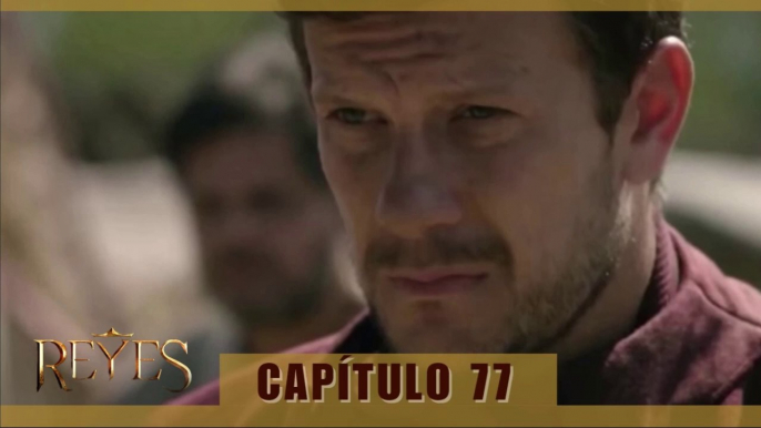 REYES CAPÍTULO 77 (AUDIO LATINO - EPISODIO EN ESPAÑOL) HD