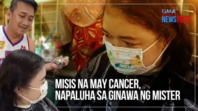 Misis na may cancer, napaluha sa ginawa ng mister | GMA Integrated Newsfeed