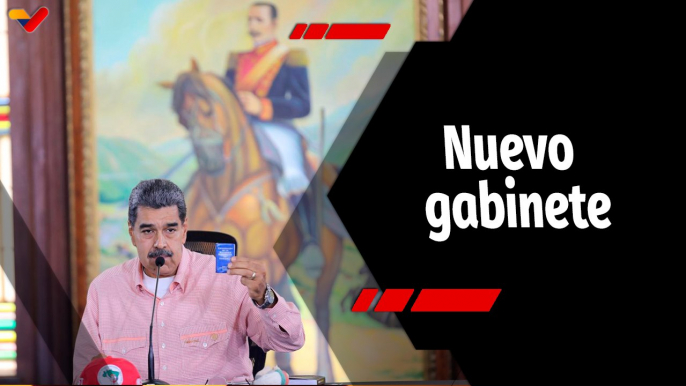 Tras la Noticia | Presidente Nicolás Maduro anunció importantes cambios en su Gabinete Ejecutivo