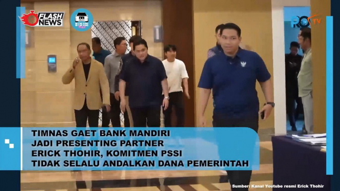 Timnas Gaet Bank Mandiri Jadi Presenting Partner Erick Thohir, Komitmen PSSI Tidak Selalu Andalkan Dana Pemerintah