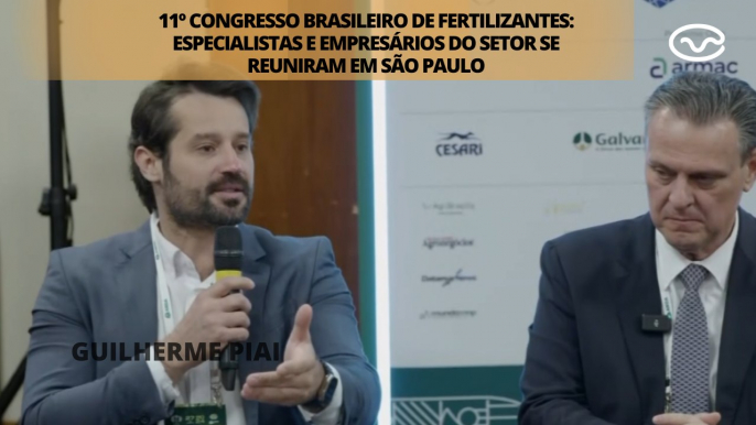 11º Congresso brasileiro de fertilizantes: Especialistas e empresários do setor se reuniram em São Paulo