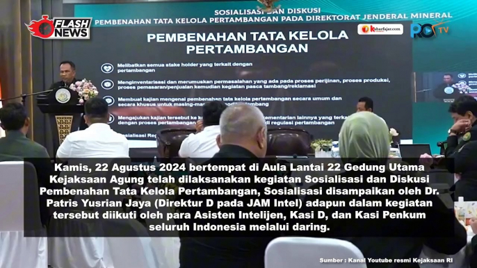 Kejaksaan Agung Gelar Sosialisasi dan Diskusi Pembenahan Tata Kelola Pertambangan