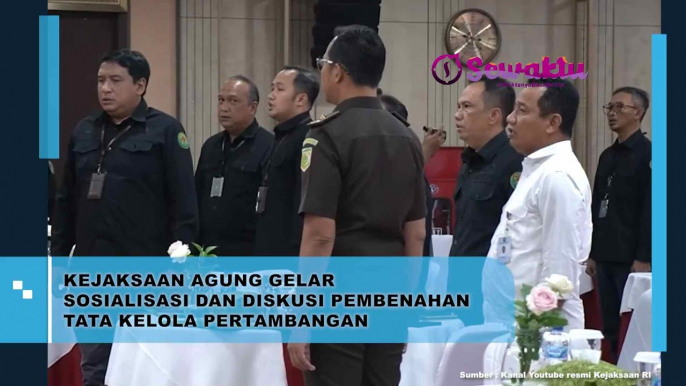 Kejaksaan Agung Mengadakan Sosialisasi dan Diskusi Terkait Pembenahan Tata Kelola Pertambangan