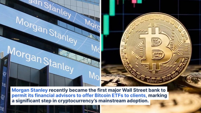 Morgan Stanley Becomes First Wall Street Giant To Let Advisors Recommend Bitcoin ETFs