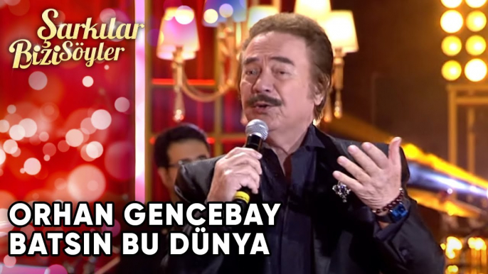 Batsın Bu Dünya - Orhan Gencebay | Şarkılar Bizi Söyler | Performans