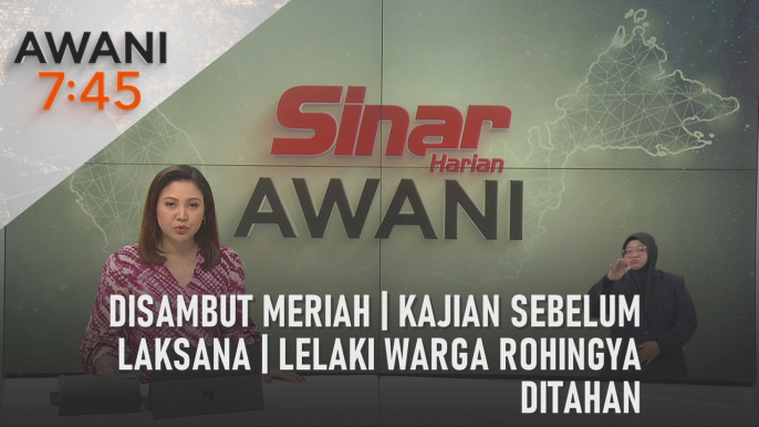 AWANI 7:45 [20/08/2024] – disambut meriah | kajian sebelum laksana | lelaki warga rohingya ditahan