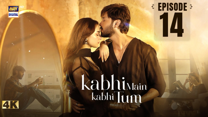 Kabhi Main Kabhi Tum EP - 14