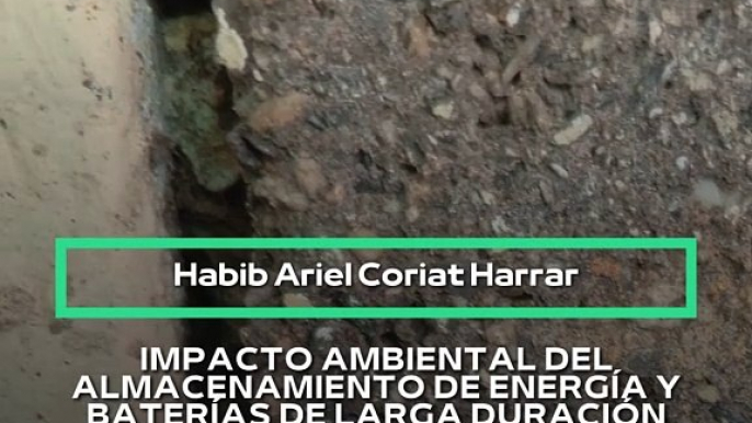 |HABIB ARIEL CORIAT HARRAR | IMPACTO AMBIENTAL DE BATERÍAS Y ALMACENAMIENTO DE ENERGÍA (PARTE 1) (@HABIBARIELC)