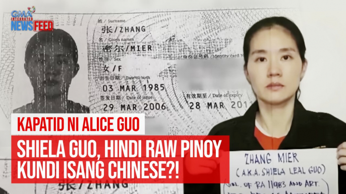 Kapatid ni Alice Guo, Shiela Guo, hindi raw Pinoy kundi isang Chinese?! | GMA Integrated Newsfeed