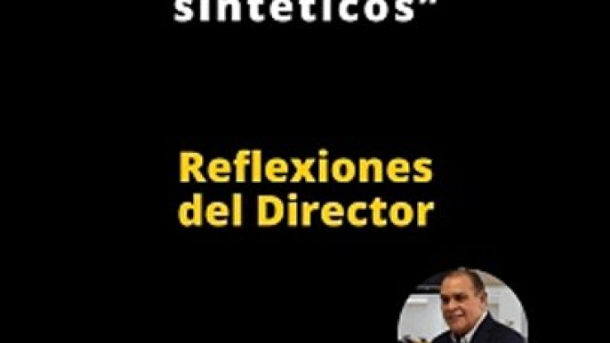 Reflexiones del Director | Los “medios sintéticos”