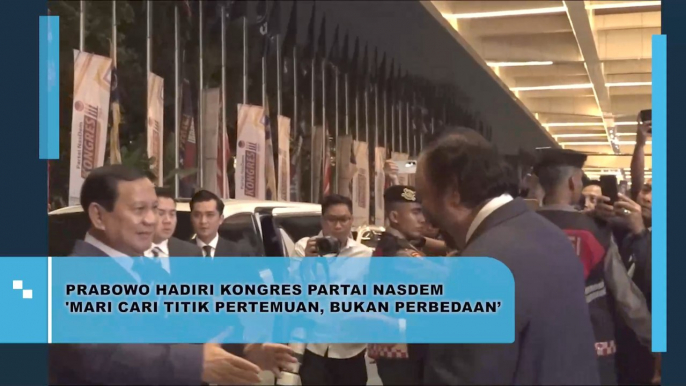 Prabowo Hadiri Kongres Partai Nasdem 'Mari Cari Titik Pertemuan Bukan Perbedaan