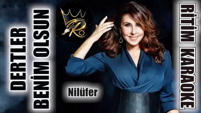 Dertler Benim Olsun - Nilüfer ✩ Ritim Karaoke (Nihavend Minör Çift Düm Balad Beste Orhan Gencebay)