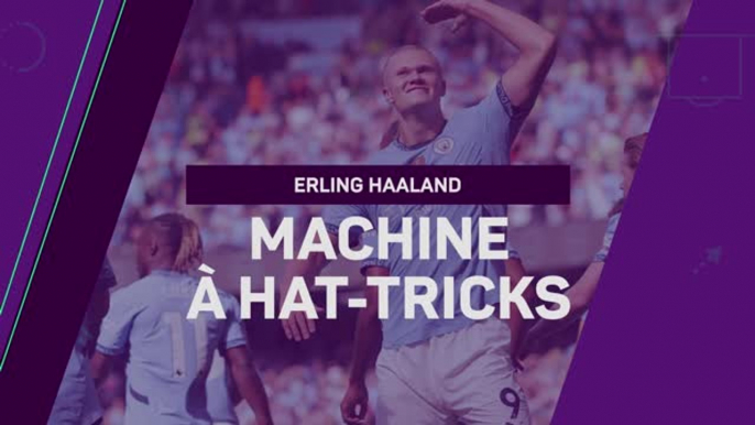 Man. City - Erling Haaland, machine à triplés