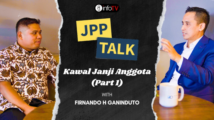 Kawal Janji Anggota DPR RI Terpilih - JPP Talk with Firnando H Ganinduto (Part 1)