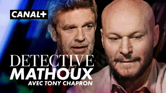 Tony Chapron face au Détective Mathoux