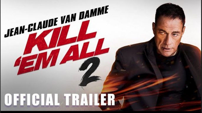 Kill Em' All 2 | Official Trailer - Jean-Claude Van Damme