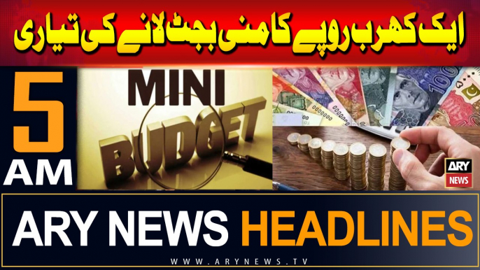 ARY News 5 AM Headlines | 22nd September 2024 | Mini-Budget