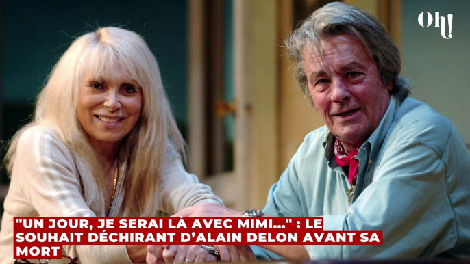 "Un jour, je serai là avec Mimi..." : le souhait déchirant d’Alain Delon avant sa mort