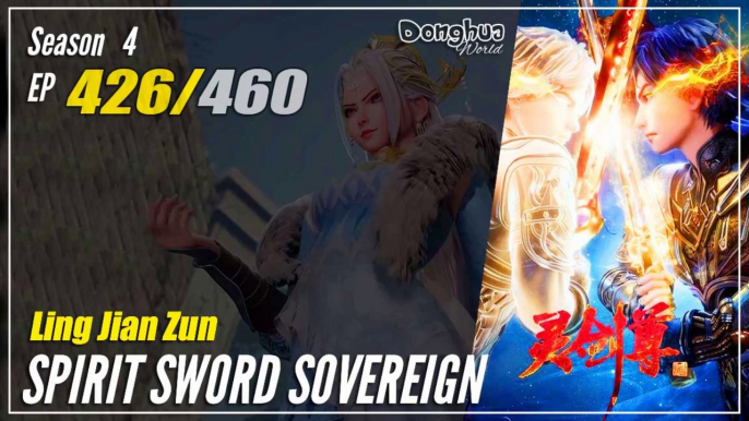 【Ling Jian Zun】 S4 EP 426 (526) - Spirit Sword Sovereign |  Donghua - 1080P