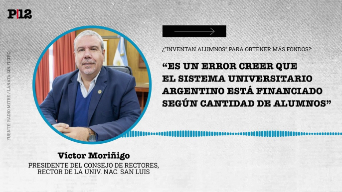 Moriñigo derrumbó la teoría acerca de que las Universidades Nacionales "inventan alumnos"