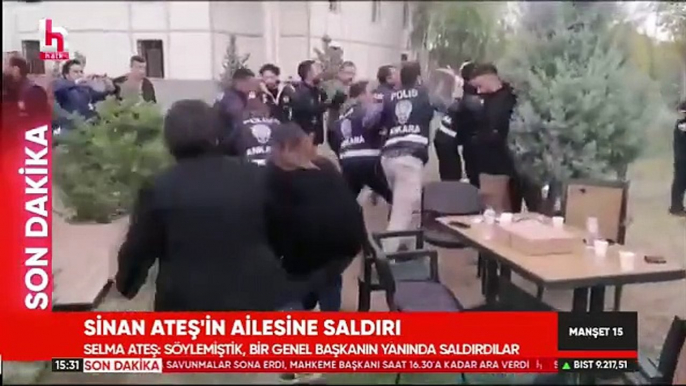 Sinan Ateş'in ablası Selma Ateş'e saldırı