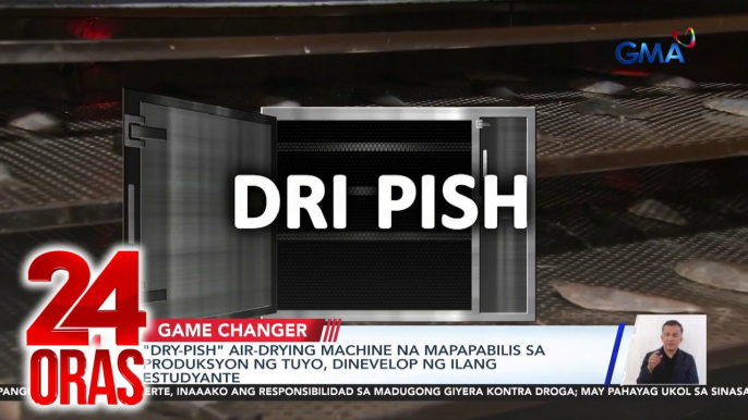 "Dry-pish" air-drying machine na mapapabilis sa produksyon ng tuyo, dinevelop ng ilang estudyante | 24 Oras