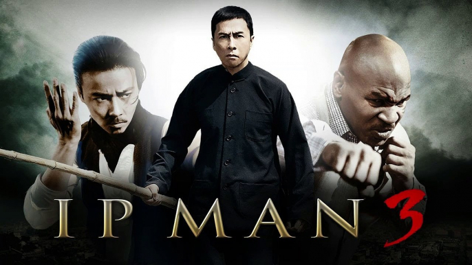 IP MAN 3 - Donnie Yen & Mike Tyson's Full Movie | Hollywood Action Movies In Hindi Dubbed Full HD