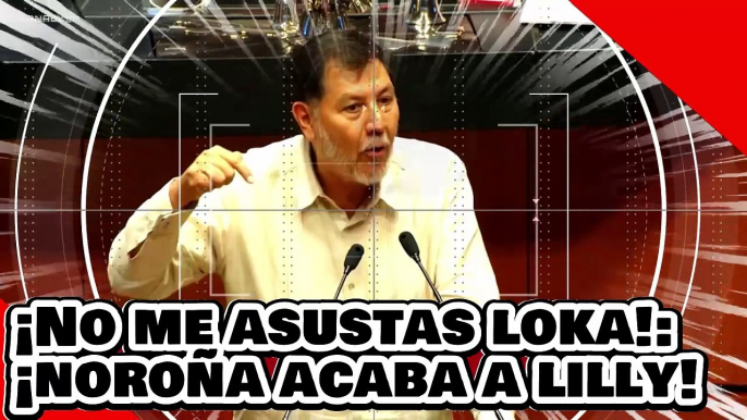 ¡No me asustas loka! ¡Noroña hace pedazos a la Meretriz Trastornada Lilly Téllez por atacar la 4T!