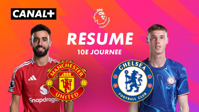 Le résumé de Man United / Chelsea - Premier League 2024-25 (J10)