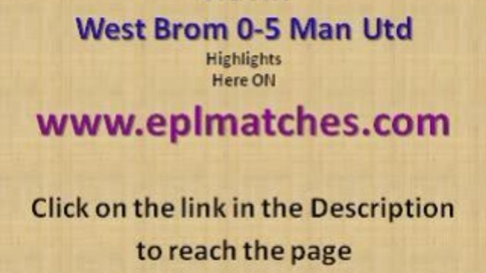 West Brom 0-5 Man Utd Highlights
